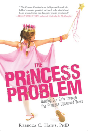 Looking for tips on raising empowered girls in a princess world? Check out Rebecca Hains's critically acclaimed book, "The Princess Problem."